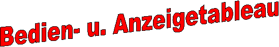 Bedien- u. Anzeigetableau